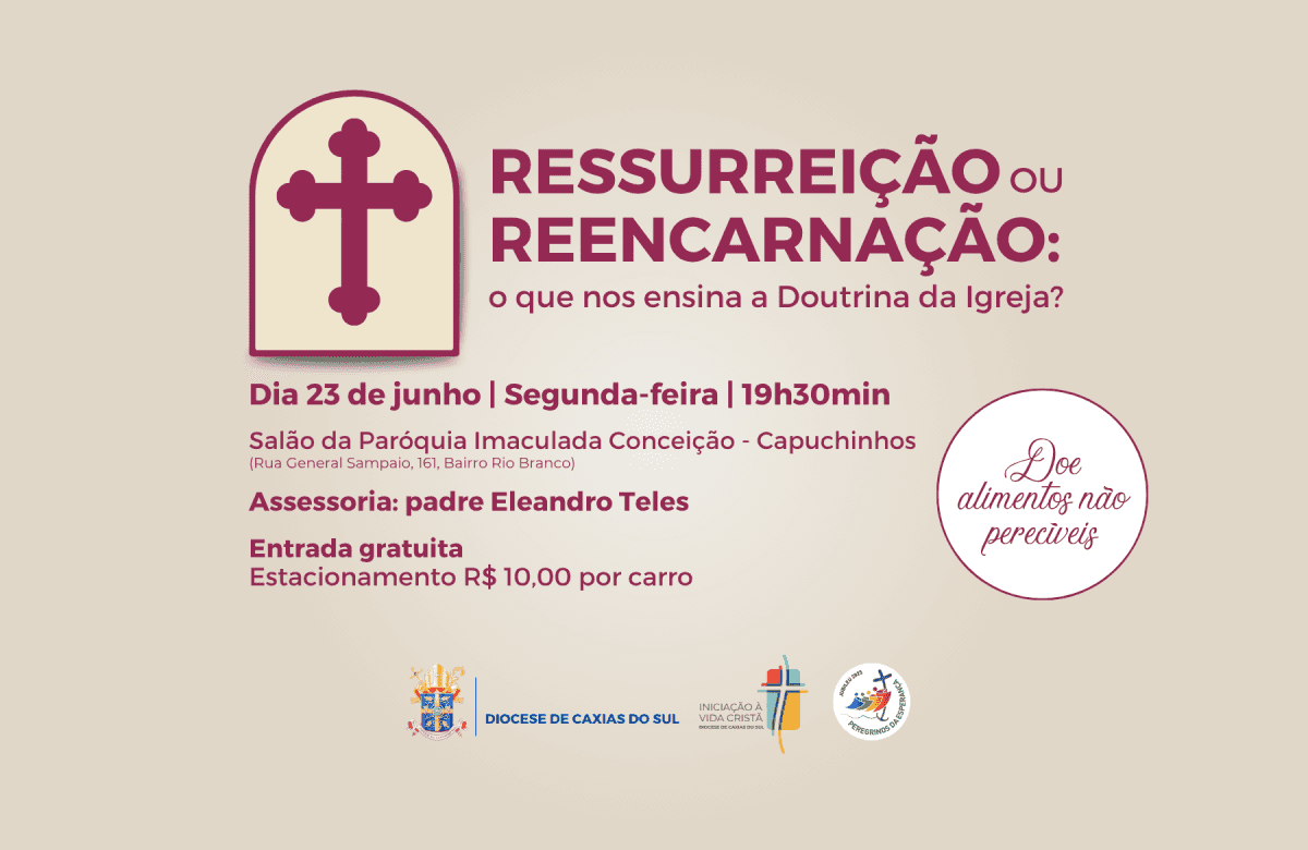 Foto de capa da notícia Diocese de Caxias do Sul promove encontro com o tema: "Ressurreição ou Reencarnação: o que nos ensina a Doutrina da Igreja?"